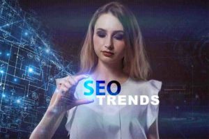 SEO Trends to be Aware of